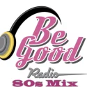 Be Good Radio-80s Mix