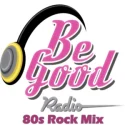 Be Good Radio-80s Rock Mix
