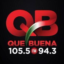 Que Buena 105.5/94.3 FM