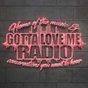 Gotta Love Me Radio