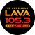 The Legendary Lava 105.3